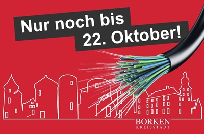 Es ist Eile geboten - Glasfaseranschluss für den Außenbereich Borken mit Förderung des Landes