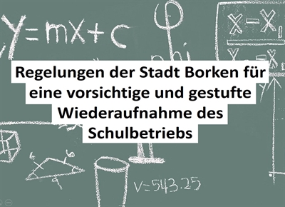 Regelungen der Stadt Borken für eine vorsichtige und gestufte Wiederaufnahme des Schulbetriebs