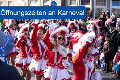 Öffnungszeiten Karneval 2024 