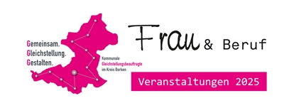 Veranstaltungsreihe „Frau und Beruf“ 2025: Online-Veranstaltungskalender ab sofort auf www.kreis-borken.de/frau-und-beruf zu finden. 